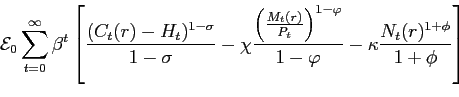 \begin{displaymath} \mathcal{E}_{0}\sum_{t=0}^{\infty }\beta ^{t}\left[ \frac{ (... ...1-\varphi }-\kappa \frac{N_{t}(r)^{1+\phi }}{ 1+\phi }\right] \end{displaymath}