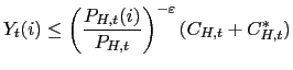 $\displaystyle Y_{t}(i)\leq\left( \frac{P_{H,t}(i)}{P_{H,t}}\right) ^{-\varepsilon} (C_{H,t}+C_{H,t}^{\ast})$
