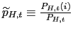 $ \widetilde{p}_{H,t}\equiv\frac{P_{H,t}(i)}{P_{H,t}}$