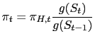 $\displaystyle \pi_{t}=\pi_{H,t}\frac{g(S_{t})}{g(S_{t-1})}$
