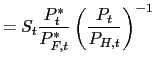 $\displaystyle =S_{t}\frac{P_{t}^{\ast}}{P_{F,t}^{\ast}}\left( \frac{P_{t}} {P_{H,t}}\right) ^{-1}$