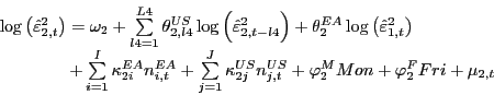 \begin{displaymath}\begin{array}[c]{l} \log\left( {\hat{\varepsilon}_{2,t}^{2} }... ...\varphi_{2}^{M} Mon+\varphi_{2}^{F} Fri+\mu_{2,t}\\ \end{array}\end{displaymath}
