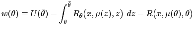 $\displaystyle w(\theta)\equiv U(\bar{\theta})-\int_{\theta}^{\bar{\theta}}R_{\t... ...z\mbox{{\large )~}}dz-R\mbox{{\large (}} x,\mu(\theta),\theta\mbox{{\large )}} $