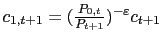$ c_{1,t+1}=(\frac{P_{0,t}}{P_{t+1} })^{-\varepsilon}c_{t+1}$