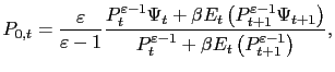 $\displaystyle P_{0,t}=\frac{\varepsilon}{\varepsilon-1}\frac{P_{t}^{\varepsilon... ...t) } {P_{t}^{\varepsilon-1}+\beta E_{t}\left( P_{t+1}^{\varepsilon-1}\right) },$