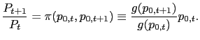 $\displaystyle \frac{P_{t+1}}{P_{t}}=\pi(p_{0,t},p_{0,t+1})\equiv\frac{g(p_{0,t+1} )}{g(p_{0,t})}p_{0,t}.$