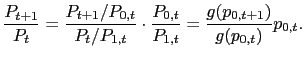 $\displaystyle \frac{P_{t+1}}{P_{t}}=\frac{P_{t+1}/P_{0,t}}{P_{t}/P_{1,t}}\cdot\frac{P_{0,t} }{P_{1,t}}=\frac{g(p_{0,t+1})}{g(p_{0,t})}p_{0,t}. $