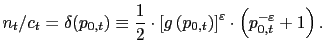 $\displaystyle n_{t}/c_{t}=\delta(p_{0,t})\equiv\frac{1}{2}\cdot\left[ g\left( p... ...t}\right) \right] ^{\varepsilon}\cdot\left( p_{0,t}^{-\varepsilon }+1\right) . $
