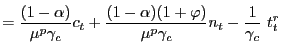 $\displaystyle =\frac{(1-\alpha)}{\mu^{p}\gamma_{c}}c_{t}+\frac{(1-\alpha)(1+\varphi)} {\mu^{p}\gamma_{c}}n_{t}-\frac{1}{\gamma_{c}}\ t_{t}^{r}$