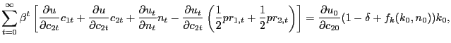 $\displaystyle \sum_{t=0}^{\infty}\beta^{t}\left[ \frac{\partial u}{\partial c_{... ...ght] =\frac{\partial u_{0}}{\partial c_{20}}(1-\delta+f_{k}(k_{0},n_{0}))k_{0},$
