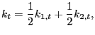 $\displaystyle k_{t}=\frac{1}{2}k_{1,t}+\frac{1}{2}k_{2,t},$