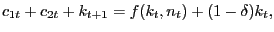 $\displaystyle c_{1t}+c_{2t}+k_{t+1}=f(k_{t},n_{t})+(1-\delta)k_{t},$