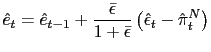 $\displaystyle \hat{e}_{t}=\hat{e}_{t-1}+\frac{\bar{\epsilon}}{1+\bar{\epsilon}}\left( \hat{\epsilon}_{t}-\hat{\pi}_{t}^{N}\right)$