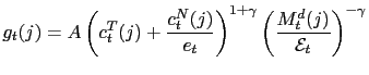 $\displaystyle g_{t}(j)=A\left( c_{t}^{T}(j)+\frac{c_{t}^{N}(j)}{e_{t}}\right) ^{1+\gamma }\left( \frac{M_{t}^{d}(j)}{\mathcal{E}_{t}}\right) ^{-\gamma}$