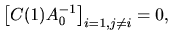 $ \left[ C(1)A_{0}^{-1}\right] _{i=1,j\neq i}=0,%
$