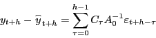 \begin{displaymath} y_{t+h} -\mathord{\buildrel{\lower3pt\hbox{$\scriptscriptstyle\frown$}}\over {y}} _{t+h} =\sum\limits_{\tau =0}^{h-1} {C_\tau A_0^{-1} \varepsilon _{t+h-\tau } } \end{displaymath}