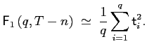 $\displaystyle \mathsf{F}_{1}\left( q,T-n\right) \;\simeq\;\frac{1}{q}\sum_{i=1} ^{q}\mathsf{t}_{i}^{2}.$
