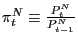 $ \pi_{t}^{N}\equiv \frac{P_{t}^{N}}{P_{t-1}^{N}}$