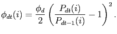 $\displaystyle \phi_{dt}(i) = \frac{\phi_{d}}{2}\left( \frac{P_{dt}(i)}{P_{dt-1}(i)}-1\right) ^{2}.$
