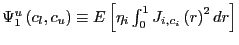 $ \Psi_{1}^{u}\left( c_{l},c_{u}\right) \equiv E\left[ \eta_{i} \int_{0}^{1}J_{i,c_{i}}\left( r\right) ^{2}dr\right] $