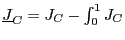 $ \underline{J}_{C}=J_{C}-\int_{0}^{1}J_{C}$