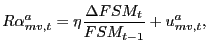 $\displaystyle R\alpha_{mv,t}^{a}=\eta\frac{\Delta FSM_{t}}{FSM_{t-1}}+u_{mv,t}^{a},$
