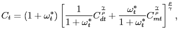 $\displaystyle C_{t} = (1+\omega^{*}_{t}) \left[ \frac{1}{1+\omega^{*}_{t}}C_{dt... ...{1+\omega^{*}_{t}}C_{mt} ^{\frac{\gamma}{\rho}}\right] ^{\frac{\rho}{\gamma}}, $