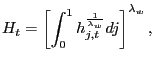 $\displaystyle H_{t}=\left[ \int_{0}^{1}h_{j,t}^{\frac{1}{\lambda_{w}}}dj\right] ^{\lambda_{w}},$