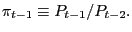 $ \pi_{t-1}\equiv P_{t-1}/P_{t-2}.$