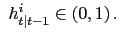 $ \ h_{t\vert t-1}^{i}\in\left( 0,1\right) .$