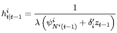 $\displaystyle h_{t\vert t-1}^{i}=\frac{1}{\lambda\left( \psi_{N^{i}(t-1)}^{i}+\delta_{i} ^{\prime}z_{t-1}\right) } $