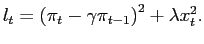 $\displaystyle l_{t}=\left( \pi_{t}-\gamma\pi_{t-1}\right) ^{2}+\lambda x_{t} ^{2}.$