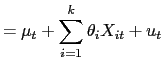 $\displaystyle =\mu_{t}+\sum_{i=1}^{k}\theta_{i}X_{it}+u_{t}$