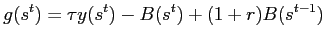 $\displaystyle g(s^{t})=\tau y(s^{t})-B(s^{t})+(1+r)B(s^{t-1})$