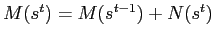 $ M(s^{t})=M(s^{t-1})+N(s^{t})$
