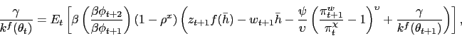 \begin{displaymath} \frac{\gamma}{k^f(\theta_t)} = E_t \left[ \beta \left( \frac{\beta \phi_{t+2}}{\beta \phi_{t+1}}\right) (1-\rho^x) \left( z_{t+1} f(\bar{h}) - w_{t+1} \bar{h} - \frac{\psi}{\upsilon}\left(\frac{\pi^w_{t+1}}{\pi_t^{\chi}}-1\right)^{\upsilon} + \frac{\gamma}{k^f(\theta_{t+1})} \right) \right], \end{displaymath}