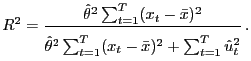 $\displaystyle R^{2} = \frac{\hat\theta^{2} \sum_{t=1}^{T} (x_{t}-\bar x)^{2}} {\hat\theta^{2} \sum_{t=1}^{T} (x_{t}-\bar x)^{2\T} +\sum_{t=1}^{T} \hat u_{t}^{2}} \,.$