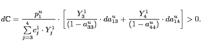 $\displaystyle d \mathbb{C} =\frac{p_{1}^{u}}{ {\textstyle\sum\limits_{j=3}^{4}} c_{j}^{1}\cdot Y_{j}^{1}}\cdot\left[ \frac{Y_{3}^{1}}{(1-a_{33}^{u})}\cdot da_{13}^{u}+\frac{Y_{4}^{1}}{(1-a_{44}^{u})}\cdot da_{14}^{u}\right] >0. $