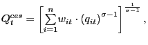 $\displaystyle Q_{t}^{ces}=\left[ {\textstyle\sum\limits_{i=1}^{n}} w_{it}\cdot\left( q_{it}\right) ^{\sigma-1}\right] ^{\frac{1}{\sigma-1}}, $