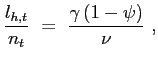 $\displaystyle \frac{l_{h,t}}{n_{t}} ~=~ \frac{\gamma\left( 1-\psi\right) }{\nu} ~,$