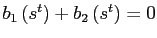 $ b_{1}\left( s^{t}\right) + b_{2}\left( s^{t}\right) = 0$