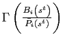 $ \Gamma\left( \frac{B_{i}\left( s^{t}\right) }{\bar{P}_{i}\left( s^{t}\right) }\right) $