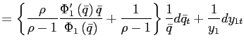 $\displaystyle =\left\{ \frac{\rho}{\rho-1}\frac{\Phi _{1}^{\prime}\left( \bar{q}\right) \bar{q}}{\Phi_{1}\left( \bar{q}\right) } +\frac{1}{\rho-1}\right\} \frac{1}{\bar{q}}d\bar{q}_{t}+\frac{1}{y_{1}} dy_{1t}$