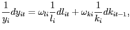 $\displaystyle \frac{1}{y_{i}}dy_{it}=\omega_{li}\frac{1}{l_{i}}dl_{it}+\omega_{ki}\frac {1}{k_{i}}dk_{it-1},$