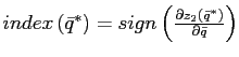 $ index\left( \bar{q}^{\ast}\right) =sign\left( \frac{\partial z_{2}\left( \bar{q}^{\ast }\right) }{\partial\bar{q}}\right) $