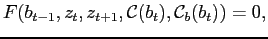 $\displaystyle F(b_{t-1},z_{t},z_{t+1},\mathcal{C}(b_{t}),\mathcal{C}_{b}(b_{t}))=0,$