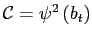$ \mathcal{C}=\psi^{2}\left( b_{t}\right) $