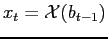 $ x_t=\mathcal{X}(b_{t-1})$