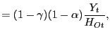 $\displaystyle =(1-\gamma)(1-\alpha)\frac{Y_{t}}{H_{Ot}},$