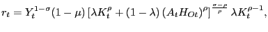 $\displaystyle r_{t}=Y_{t}^{1-\sigma}(1-\mu)\left[ \lambda K_{t}^{\rho}+(1-\lambda)\left( A_{t}H_{Ot}\right) ^{\rho}\right] ^{\frac{\sigma-\rho}{\rho}}\lambda K_{t}^{\rho-1}, $